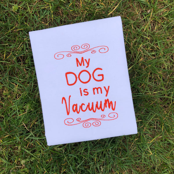 My dog is my Vacuum embroidery design by snugglepuppyapplique.com