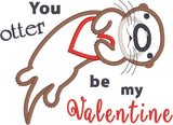 Otter valentine applique embroidery design,Otter holding a heart applique embroidery design, words say "you otter be my valentine", snugglepuppyappliqu.com